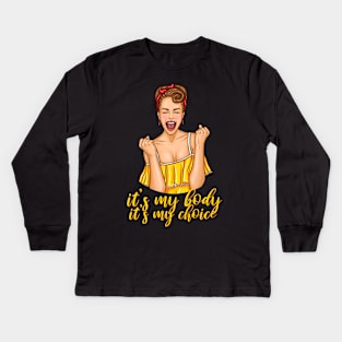 'It's My Body It's My Choice' Awesome Feminism Rights Kids Long Sleeve T-Shirt